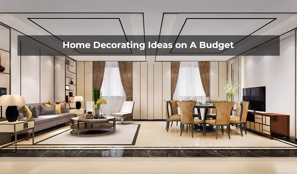 Read more about the article Home Decorating Ideas on a Budget