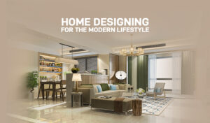 Read more about the article Home Designing For The Modern Lifestyle