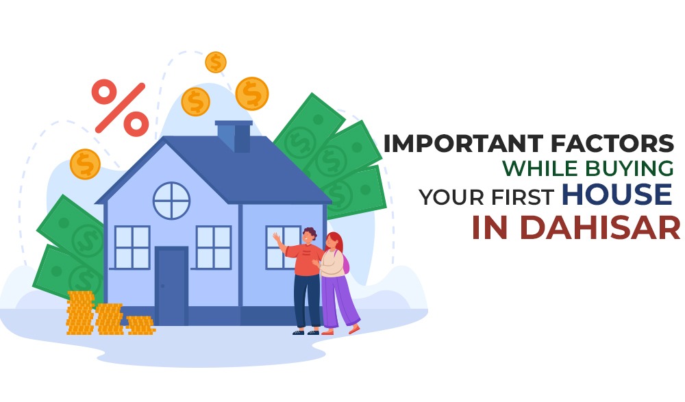 You are currently viewing Important Factors While Buying Your First House in Dahisar