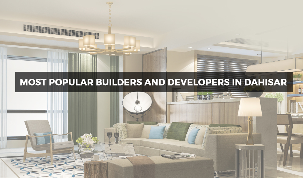 You are currently viewing Most Popular Builders and Developers in Dahisar