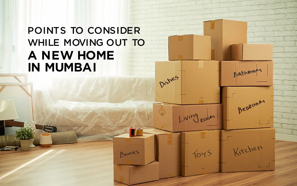 You are currently viewing Points To Consider While Moving Out To A New Home in Mumbai