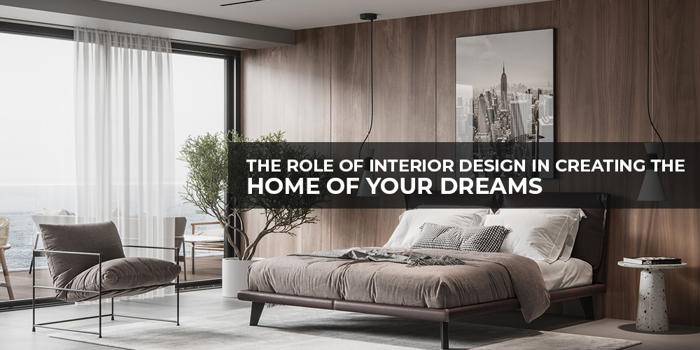 Read more about the article The Role of Interior Design in Creating the Home of Your Dreams