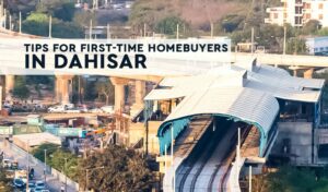 Read more about the article Tips For First Time Homebuyers In Dahisar
