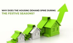 Read more about the article Why Does The Housing Demand Spike During The Festive Seasons?